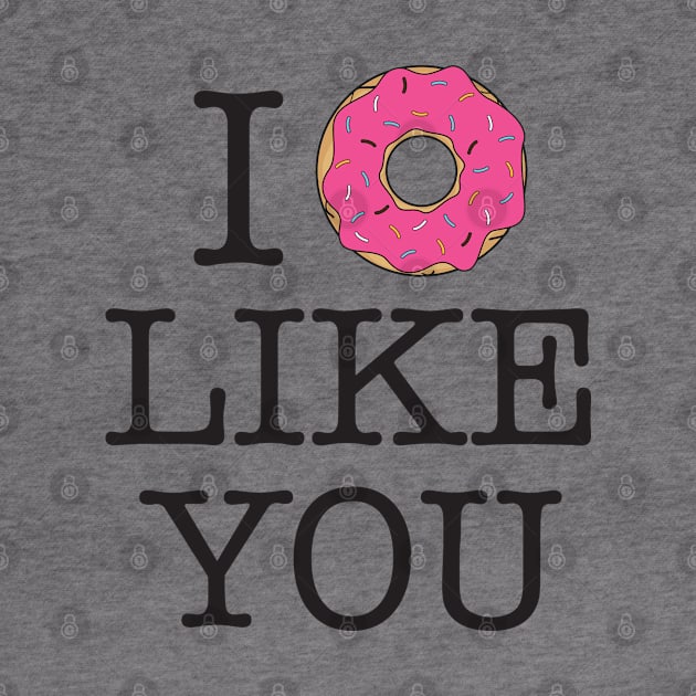 I Donut Like You by Alema Art